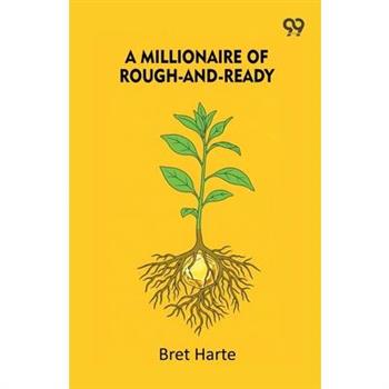 A Millionaire Of Rough-And-Ready