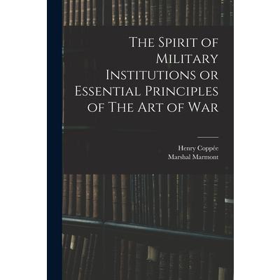 The Spirit of Military Institutions or Essential Principles of The Art of War