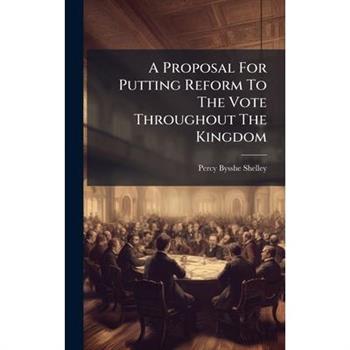 A Proposal For Putting Reform To The Vote Throughout The Kingdom