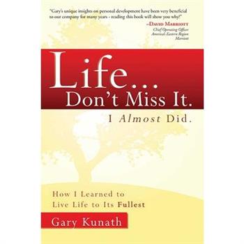 Life... Don't Miss It. I Almost Did