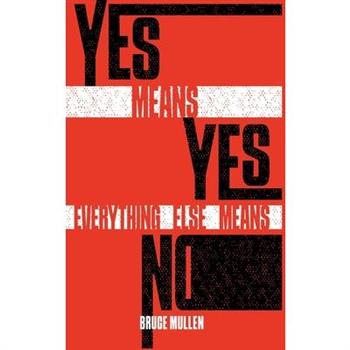 Yes Means Yes Everything Else Means No