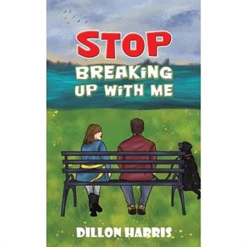 Stop Breaking up with Me