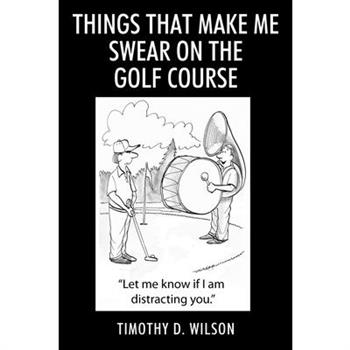 Things That Make Me Swear On The Golf Course