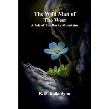 The Wild Man of the West