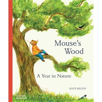 Mouse`s Wood: A Year in Nature