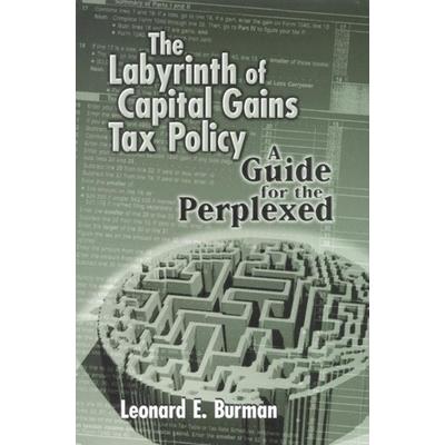 The Labyrinth of Capital Gains Tax Policy