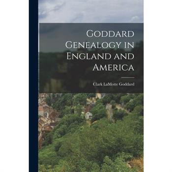 Goddard Genealogy in England and America