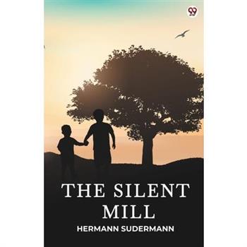 The Silent Mill