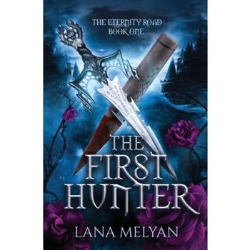 The First Hunter (The Eternity Road Book 1)
