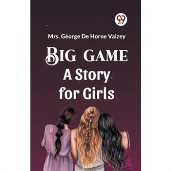 Big Game A Story For Girls
