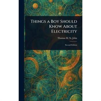Things a Boy Should Know About Electricity