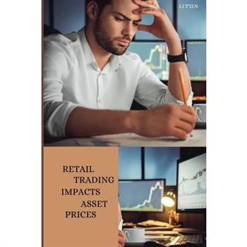 Retail Trading Impacts Asset Prices
