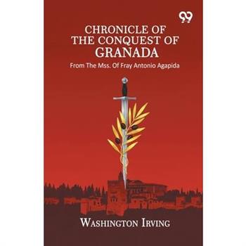 Chronicle Of The Conquest Of Granada