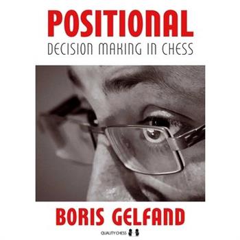 Positional Decision Making in Chess, 2nd Edition