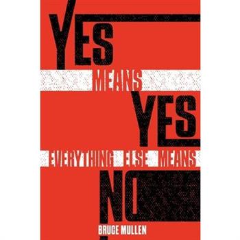 Yes Means Yes Everything Else Means No