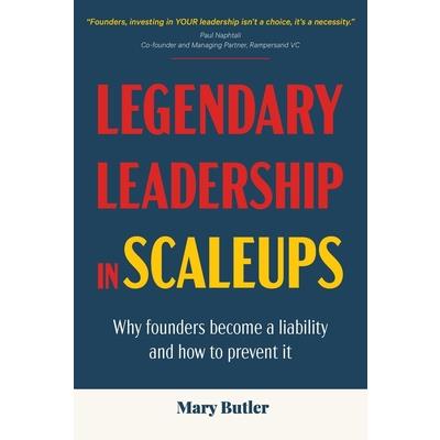 Legendary Leadership in Scaleups