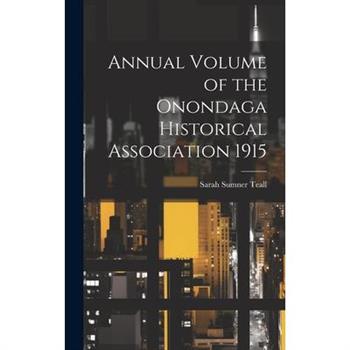 Annual Volume of the Onondaga Historical Association 1915