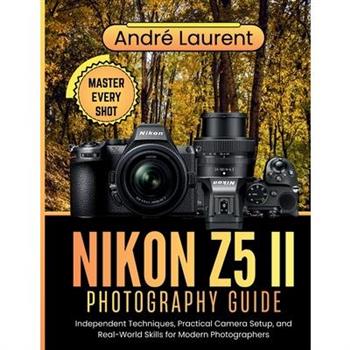 Nikon Z5 II Photography Guide