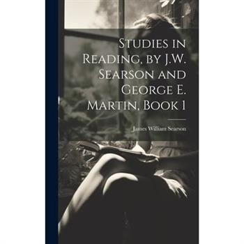 Studies in Reading, by J.W. Searson and George E. Martin, Book 1