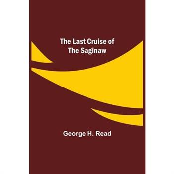 The Last Cruise of the Saginaw