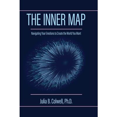 The Inner MapTheInner MapNavigating Your Emotions to Create the World You Want