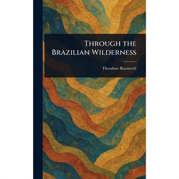 Through the Brazilian Wilderness