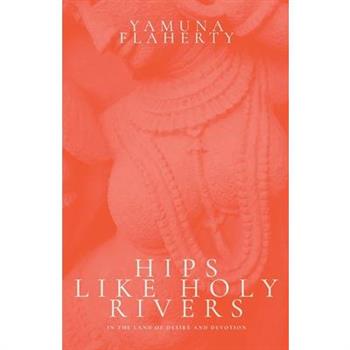 Hips Like Holy Rivers