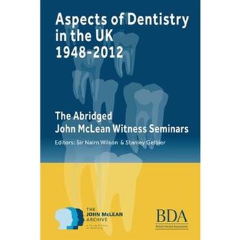 Aspects of Dentistry in the UK 1948-2012