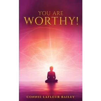 You Are Worthy
