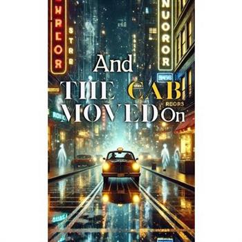 And The Cab Moved on and Other Stories