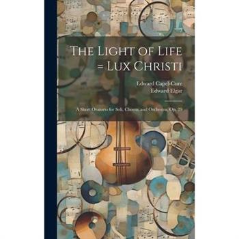 The Light of Life = Lux Christi
