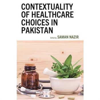 Contextuality of Healthcare Choices in Pakistan