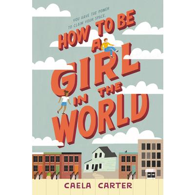 How to Be a Girl in the World