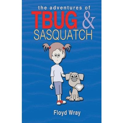 The Adventures of T-Bug & Sasquatch
