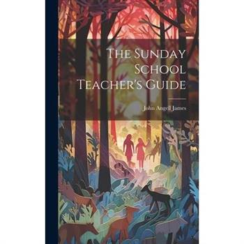 The Sunday School Teacher's Guide