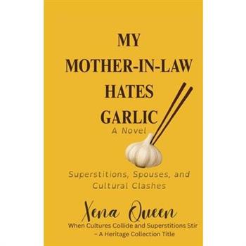 My Mother-in-Law Hates Garlic