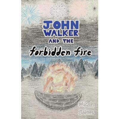 John Walker and the Forbidden Fire