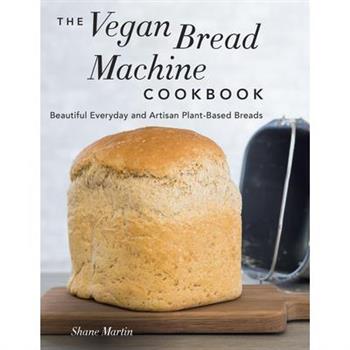 The Vegan Bread Machine Cookbook
