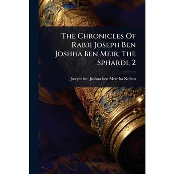 The Chronicles Of Rabbi Joseph Ben Joshua Ben Meir, The Sphardi, 2