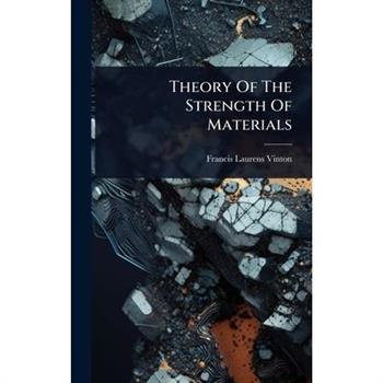 Theory Of The Strength Of Materials