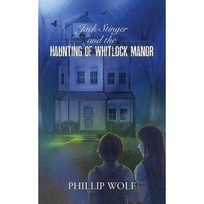 Jack Stinger and the Haunting of Whitlock Manor