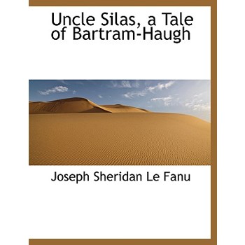 Uncle Silas, a Tale of Bartram-Haugh