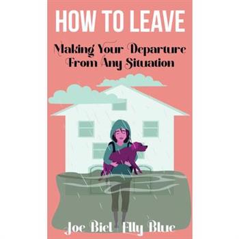 How to Leave