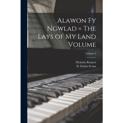 Alawon fy Ngwlad = The Lays of my Land Volume; Volume 2