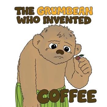 The Grumbean who invented coffee
