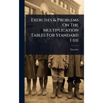 Exercises & Problems On The Multiplication Tables For Standard I (ii)