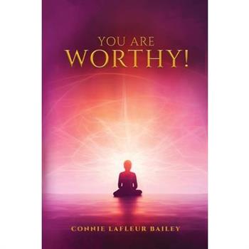 You Are Worthy