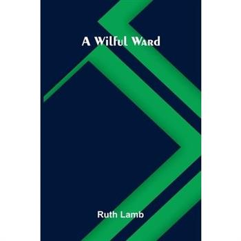 A wilful ward