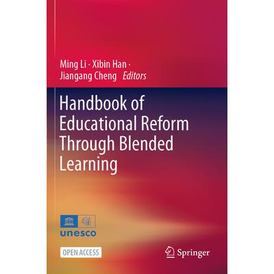 Handbook of Educational Reform Through Blended Learning Handbook of Educational Reform Through Blended Learning