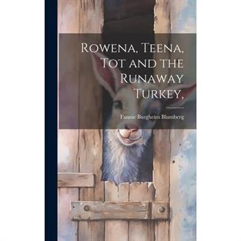 Rowena, Teena, Tot and the Runaway Turkey,